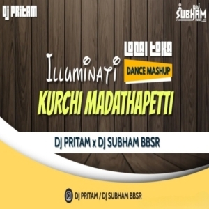 ILLUMINATI X KURCHI MARDATHAPETTI X LOCAL TOKA (DANCE MASHUP) DJ SUBHAM BBSR-(OdiaDjs.In).mp3