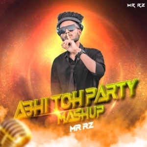 ABHI TOH PARTY (BOLLYWOOD EDM) MR RZ MASHUP-(OdiaDjs.In).mp3