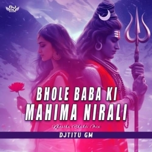Bhole Baba Ki Mahima Nirali (Khortha Bhakti Mix) Dj Titu Gm-(OdiaDjs.In).mp3