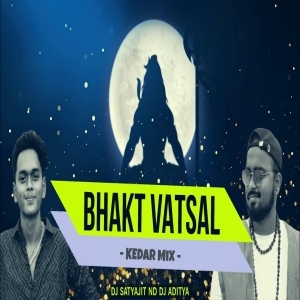 BHAKT VATSAL NAMAH (KEDAR MIX) DJ SATYAJIT X DJ ADITYA-(OdiaDjs.In).mp3