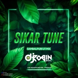 Sikar Tune (Sambalpuri Ut Mix) Dj Robin Angul-(OdiaDjs.In).mp3