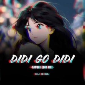 Didi Go Didi (Sambalpuri Tapori Edm Mix) Dj Sibu Nayagarh X Dj Prasanta-(OdiaDjs.In).mp3