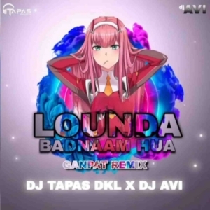 Lounda Badnaam Hua (Edm X Ganpat Mix) Dj Tapas Dkl X Dj Avi-(OdiaDjs.In).mp3