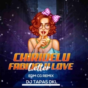Chiridelu Fadidelu Love Lattera (Edm Cg Mix) Dj Tapas Dkl-(OdiaDjs.In).mp3