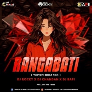 RANGABATI (TAPORI EDM MIX) DJ ROCKY X DJ CHANDAN X DJ BAPI-(OdiaDjs.In).mp3