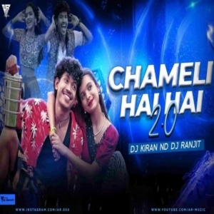Chameli Hai Hai 2.0 (Trance Circuit Mix) Dj Kiran Nayagarh Nd Dj Ranjit-(OdiaDjs.In).mp3