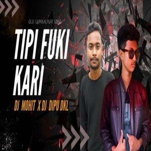 TIPI FUKI KARI (SAMBALPURI HYBRID MIX) DJ MOHIT X DJ DIPU RKL-(OdiaDjs.In).mp3