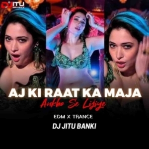 Aaj Ki Raat Maja Aankhon Se Lijiye (Edm X Trance) Dj Jitu Banki-(OdiaDjs.In).mp3