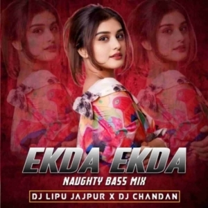 EKDA EKDA (NAUGHTY BASS MIX) DJ LIPU X DJ CHANDAN-(OdiaDjs.In).mp3