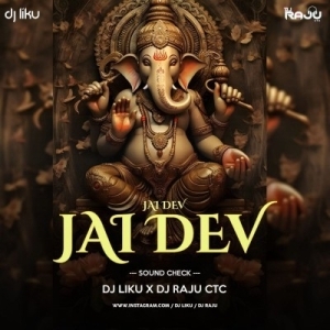 Jai Dev Jai Dev (SOUND CHEK) Dj Liku X Dj Raju Ctc-(OdiaDjs.In).mp3