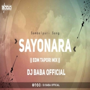 SAYONARA SAMBALPURI (EDM TAPORI REMIX) DJ BABA OFFICIAL-(OdiaDjs.In).mp3