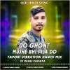 DO GHOONT (HINDI TAPORI VIBRATION DANCE MIX) DJ MANAS KARANJIA (OdiaDjs.In)