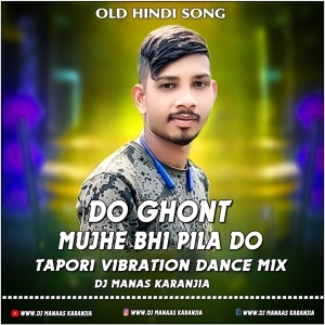 DO GHOONT (HINDI TAPORI VIBRATION DANCE MIX) DJ MANAS KARANJIA-(OdiaDjs.In).mp3