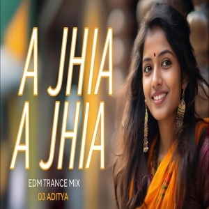 A JHIA A JHIA (EDM TRANCE MIX ) DJ ADITYA-(OdiaDjs.In).mp3