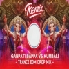 Ganpati Bappa Vs Kumbali Trance Vs Ganpati Trance (Edm Drop Mix) Dj Gulshan (OdiaDjs.In)