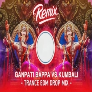 Ganpati Bappa Vs Kumbali Trance Vs Ganpati Trance (Edm Drop Mix) Dj Gulshan-(OdiaDjs.In).mp3