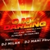 O My Darling (Purulia  Edm xTribal Bass) Dj Milan Nd Dj Mahi Pro (OdiaDjs.In)
