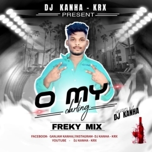 O My Darling (Freky Tapori Dance Mix) Dj Kanha KRX-(OdiaDjs.In).mp3