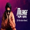 Milenge Hum Nahi (Bollywood Ut Remix) Dj Kiran Nayagarh (OdiaDjs.In)