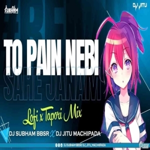 To Pain Nebi Mun Sahe Janama (Lofi x Tapori Mix) Dj Subham Bbsr x Dj Jitu Machhipada-(OdiaDjs.In).mp3