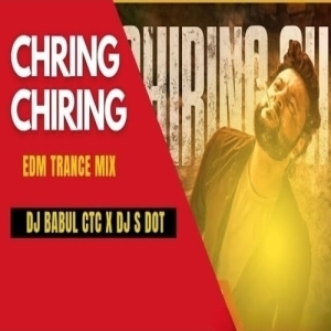 Chiring Chiring (Edm Trance Mix) Dj Babul Ctc X Dj S Dot-(OdiaDjs.In).mp3