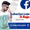 Lahariya Luta A Raja (Tapori Dance Mix) Dj Tuna Exclusive (OdiaDjs.In)