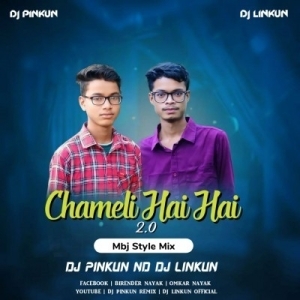 Chameli Hai Hai 2.0 (Mbj Style Mix) Dj Pinkun Nd Dj Linkun-(OdiaDjs.In).mp3