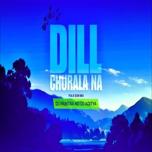 DIL CHURALA NA ( FOLK EDM DROP ) DJ PABITRA ND DJ ADITYA-(OdiaDjs.In).mp3
