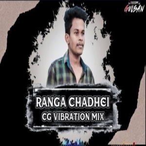 RANGA CHADHEI (CG VIBRATION MIX) DJ GULSAN-(OdiaDjs.In).mp3