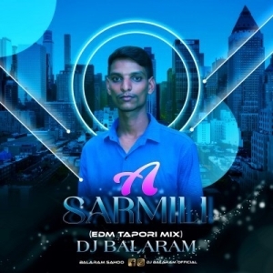 A SARAMILI (EDM TAPORI MIX) DJ BALRAM-(OdiaDjs.In).mp3