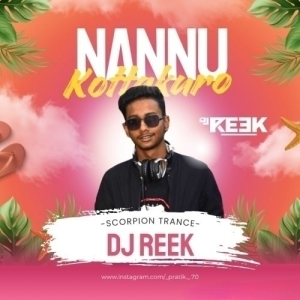 Nannu Kottakuro (Scorpion Trance Mix) Dj Reek-(OdiaDjs.In).mp3