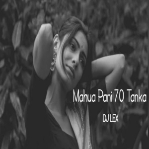 MAHUA PANI (EDM TRANCE MIX) DJ LEX-(OdiaDjs.In).mp3