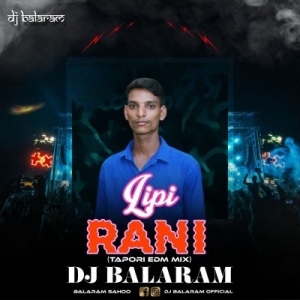 LIPI RANI (EDM TAPORI MIX) DJ BALRAM-(OdiaDjs.In).mp3