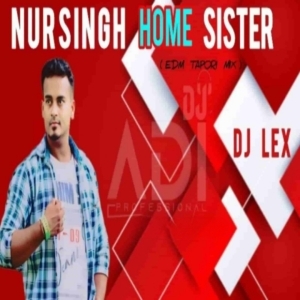 NURSINGH HOME SISTER (EDM TRANCE MIX) LEX-(OdiaDjs.In).mp3