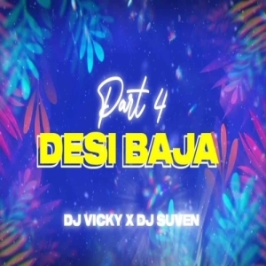 DESI BAJA PART 4 (2024) DJ VICKY X DJ SUVEN-(OdiaDjs.In).mp3