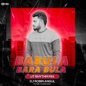 Babula Bara Bula (Ut Rhythm Mix) Dj Robin Angul-(OdiaDjs.In).mp3