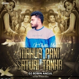 Mahua Pani Saturi Tanka (Odia Ut Rhythm Mix) Dj Robin Angul-(OdiaDjs.In).mp3