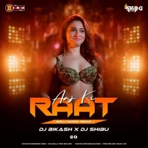 Aaj Ki Raat (Remix) Dj Shibu X Dj Bikash-(OdiaDjs.In).mp3