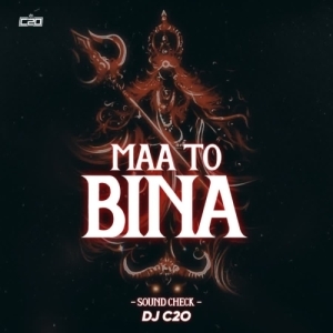 Maa Toh Bina (Sound Check) Dj C2O-(OdiaDjs.In).mp3
