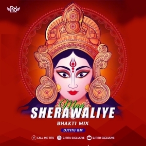 Maa Sherawaliye (Bhakti Dance Mix) Dj Titu Gm-(OdiaDjs.In).mp3