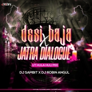 Desi Baja Part.2 (Ut Hula Huli) Dj Robin X Dj Sambit-(OdiaDjs.In).mp3