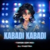 KABADI KABADI (TAPORI EDM MIX) DJ PABITRA NAYAGARH (OdiaDjs.In)