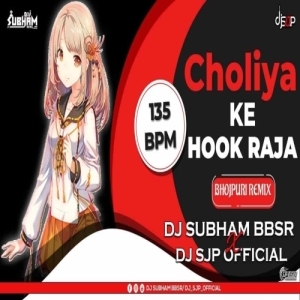 Choliya Ke Hook Raja Ji (Bhojpuri Remix) Dj Subham Bbsr X Dj Sjp Official-(OdiaDjs.In).mp3