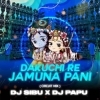 Dakuchi Re Jamuna Pani (Circuit Mix) Dj Sibu Nayagarh X Dj Papu (OdiaDjs.In)