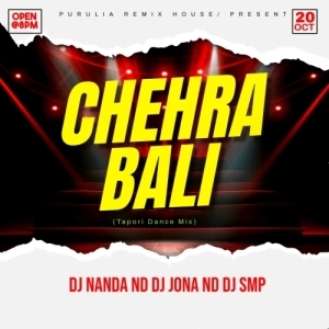 CHEHRA BALI (TAPORI REMIX) DJ NANDA ND DJ JONA ND DJ SMP EXCLUSIVE-(OdiaDjs.In).mp3