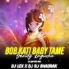 BOB KATI BABY TAME BEAUTY LAGUCHA (CG TAPORI REMIX) DJ RJ BHADRAK X DJ LEX (OdiaDjs.In)