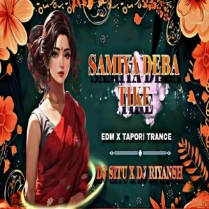 SAMIA DEBA TIKE (EDM X TOPARI TRANCE) DJ RIYAN X DJ SITU-(OdiaDjs.In).mp3