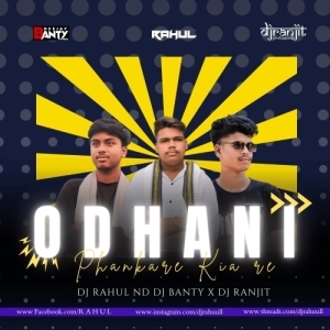 Odhani Phankare Kia Re (Tapori Edm Mix) Dj Rahul X Dj Banty X Dj Ranjit-(OdiaDjs.In).mp3