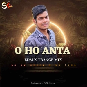 O OH ANTA (EDM X TRANCE) DJ SK STYLE FT DJ LIZA-(OdiaDjs.In).mp3