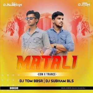 Matali (Odia Edm x Trance) Dj Tom Bbsr x Dj Subham Bls-(OdiaDjs.In).mp3